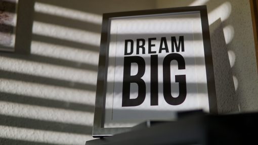 dream big